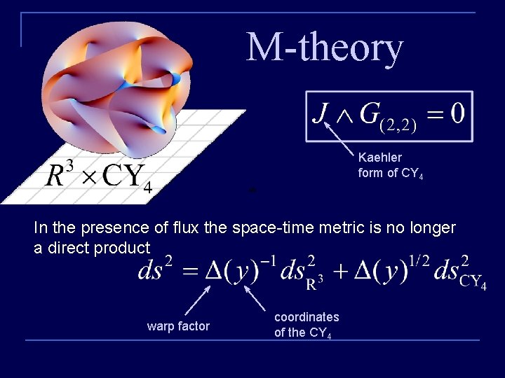 M-theory Kaehler form of CY 4 In the presence of flux the space-time metric