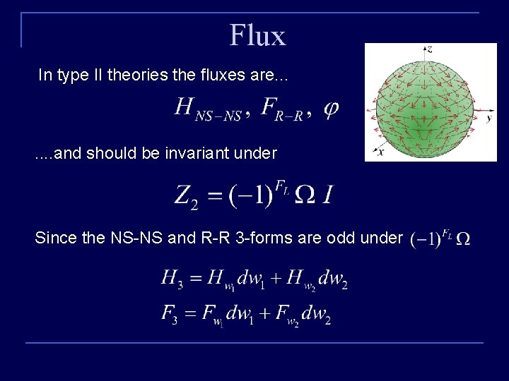 Flux In type II theories the fluxes are. . . . and should be