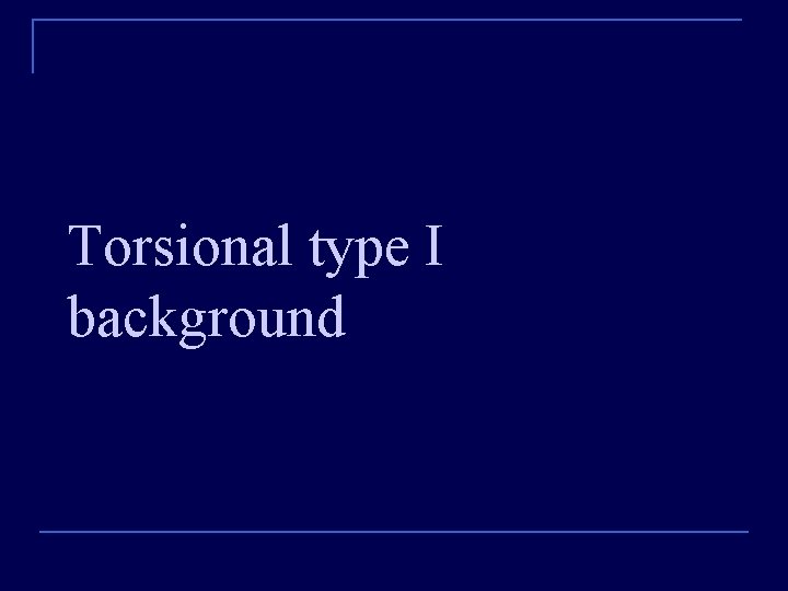 Torsional type I background 