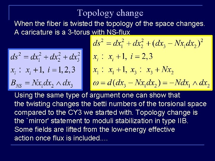 Topology change When the fiber is twisted the topology of the space changes. A