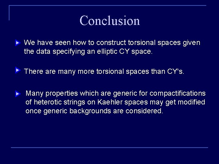 Conclusion We have seen how to construct torsional spaces given the data specifying an