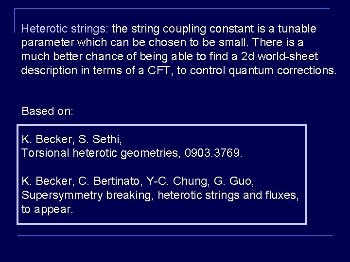 Heterotic strings: the string coupling constant is a tunable parameter which can be chosen