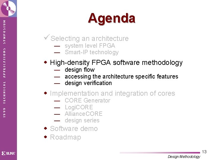 Agenda üSelecting an architecture — system level FPGA — Smart-IP technology w High-density FPGA