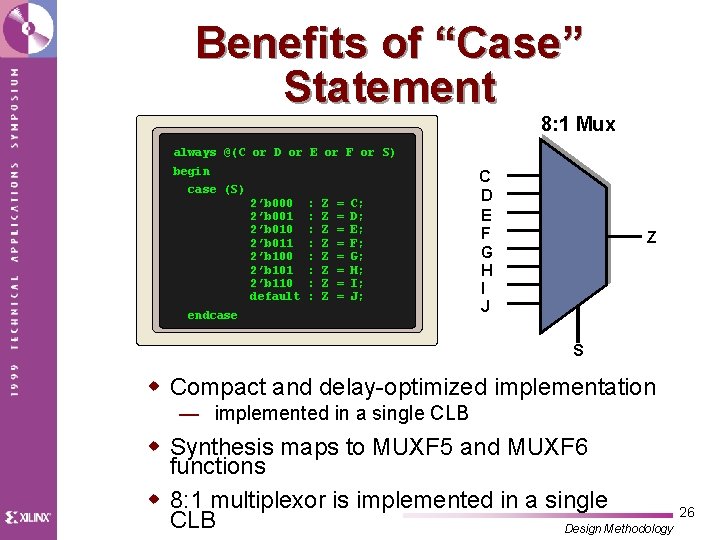 Benefits of “Case” Statement 8: 1 Mux always @(C or D or E or