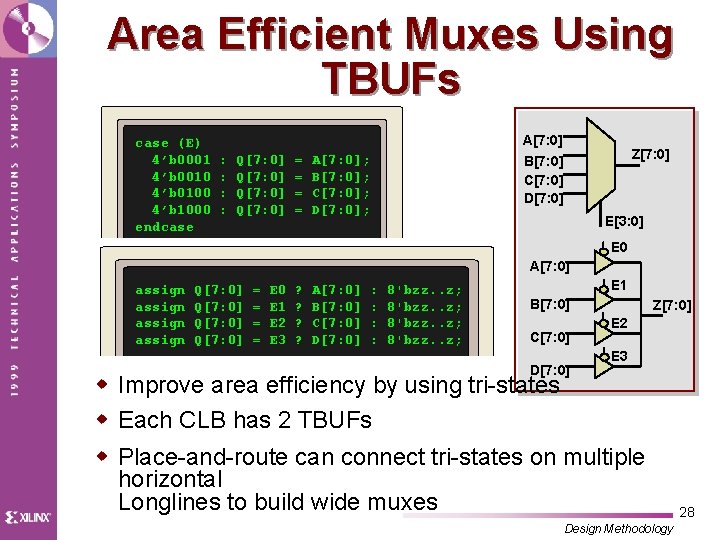 Area Efficient Muxes Using TBUFs case (E) 4’b 0001 4’b 0010 4’b 0100 4’b