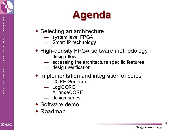 Agenda w Selecting an architecture — system level FPGA — Smart-IP technology w High-density