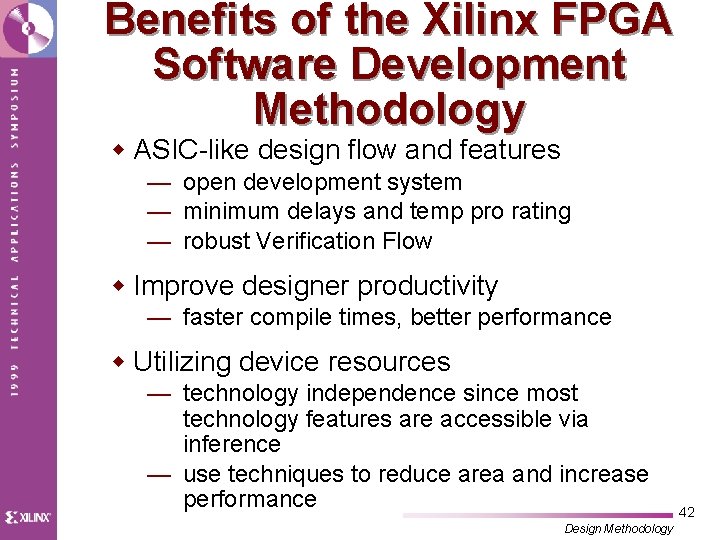 Benefits of the Xilinx FPGA Software Development Methodology w ASIC-like design flow and features