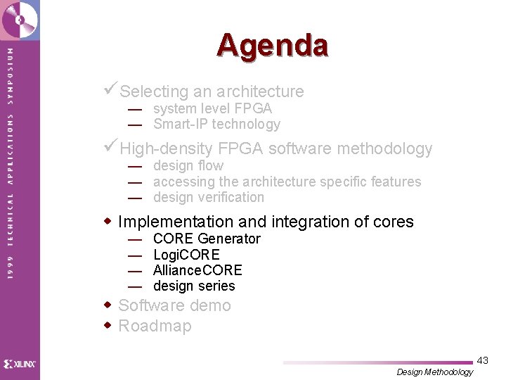Agenda üSelecting an architecture — system level FPGA — Smart-IP technology üHigh-density FPGA software