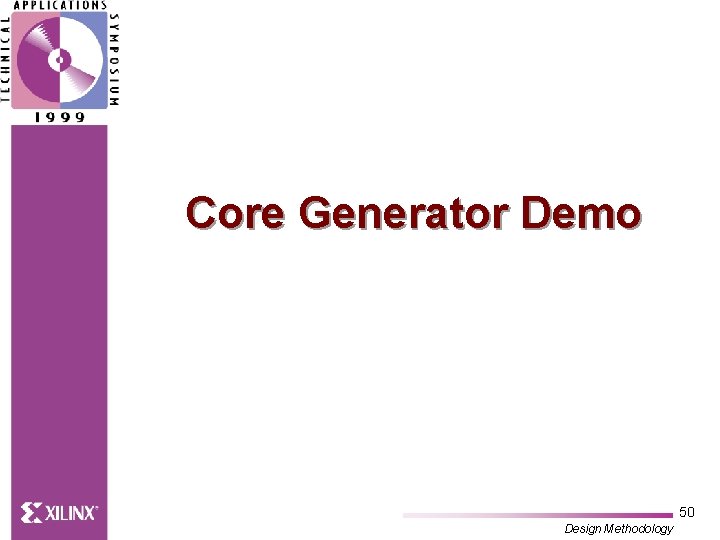 Core Generator Demo 50 Design Methodology 