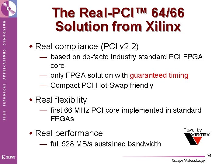 The Real-PCI™ 64/66 Solution from Xilinx w Real compliance (PCI v 2. 2) —