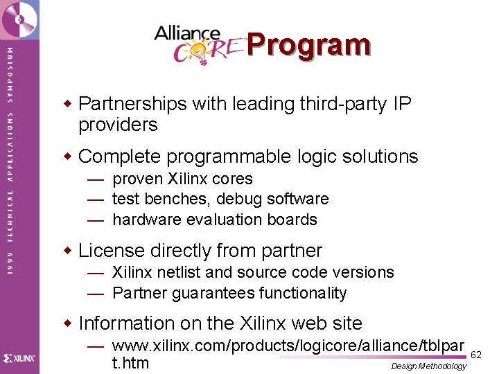 Program w Partnerships with leading third-party IP providers w Complete programmable logic solutions —