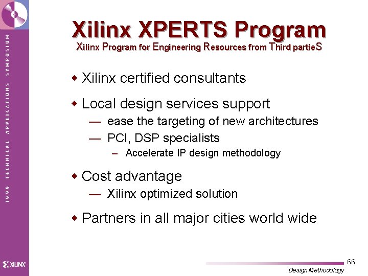 Xilinx XPERTS Program Xilinx Program for Engineering Resources from Third partie. S w Xilinx