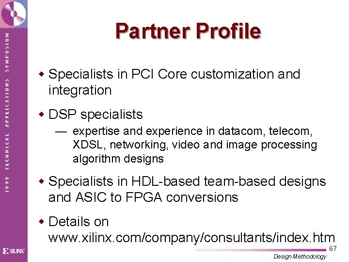 Partner Profile w Specialists in PCI Core customization and integration w DSP specialists —