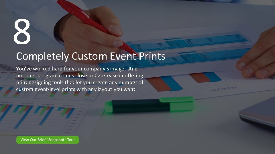 8 Completely Custom Event Prints You’ve worked hard for your company’s image. And no