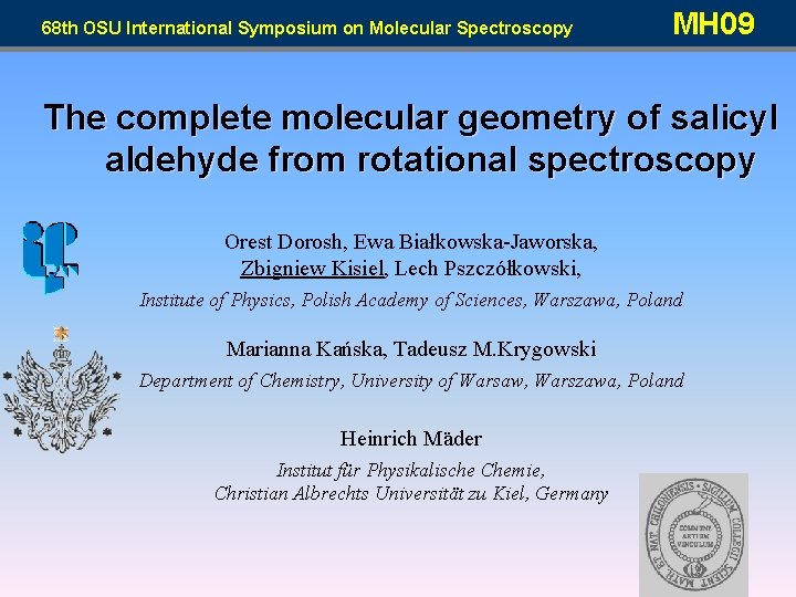 68 th OSU International Symposium on Molecular Spectroscopy MH 09 The complete molecular geometry