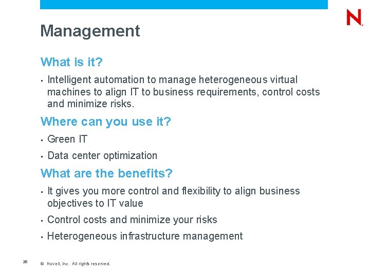 Management What is it? • Intelligent automation to manage heterogeneous virtual machines to align