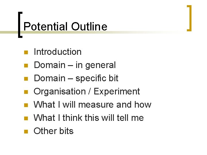 Potential Outline n n n n Introduction Domain – in general Domain – specific