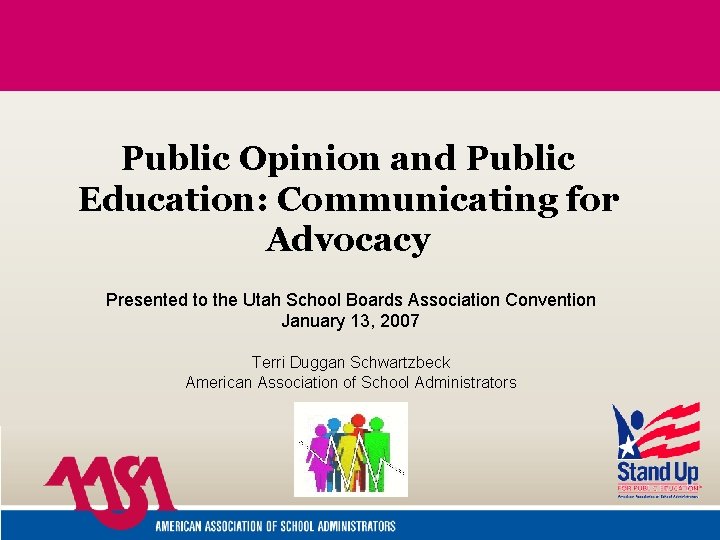 Public Opinion and Public Education: Communicating for Advocacy Presented to the Utah School Boards