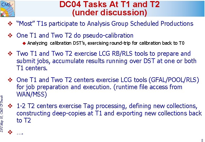 DPS May 03, CMS CPTweek DC 04 Tasks At T 1 and T 2