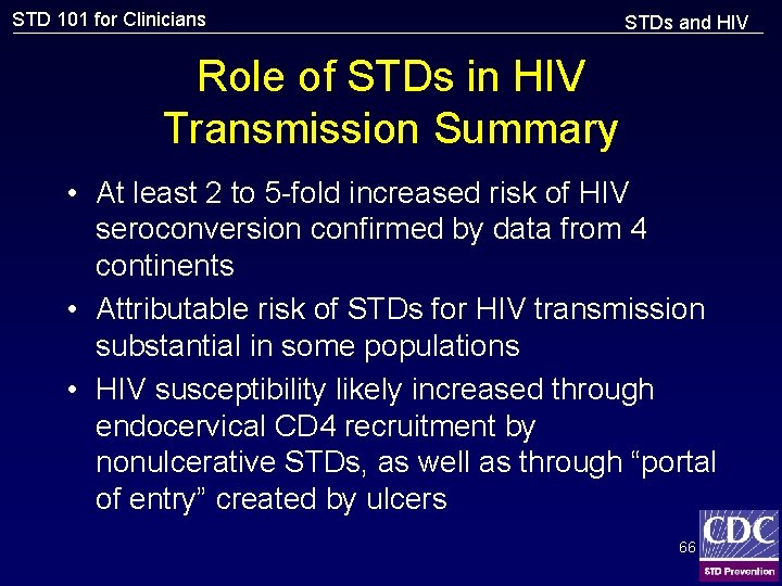 STD 101 for Clinicians STDs and HIV Role of STDs in HIV Transmission Summary