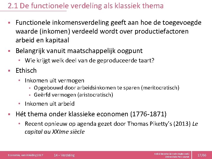 2. 1 De functionele verdeling als klassiek thema Functionele inkomensverdeling geeft aan hoe de