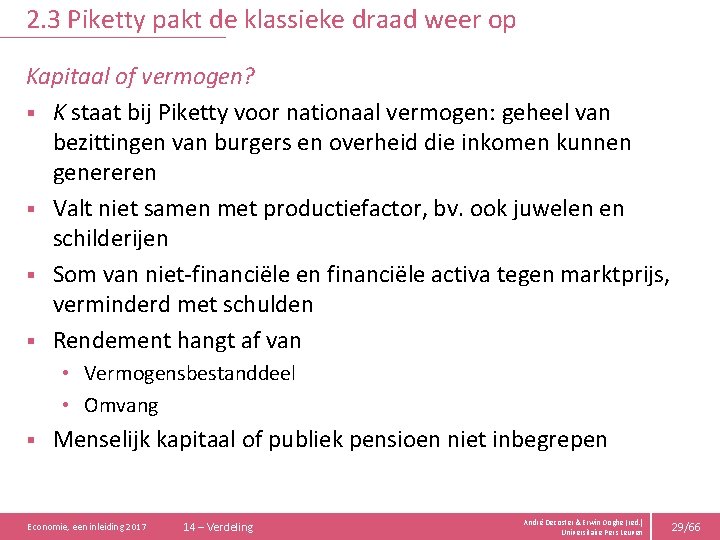 2. 3 Piketty pakt de klassieke draad weer op Kapitaal of vermogen? § K