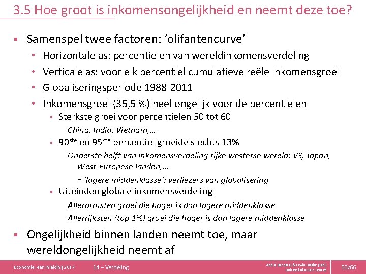 3. 5 Hoe groot is inkomensongelijkheid en neemt deze toe? § Samenspel twee factoren: