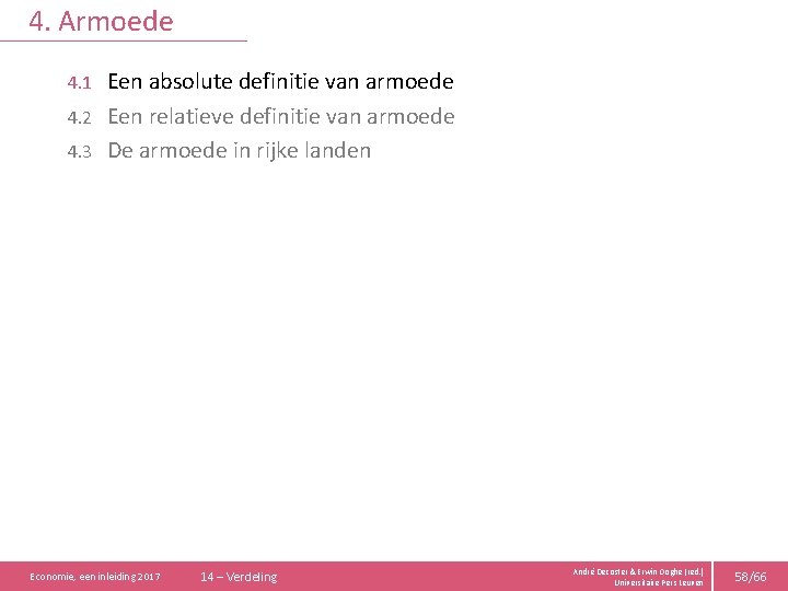 4. Armoede Een absolute definitie van armoede 4. 2 Een relatieve definitie van armoede