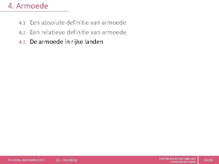 4. Armoede Een absolute definitie van armoede 4. 2 Een relatieve definitie van armoede