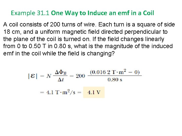 Example 31. 1 One Way to Induce an emf in a Coil A coil