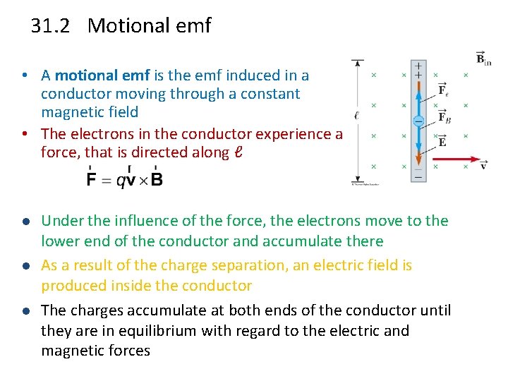 31. 2 Motional emf • A motional emf is the emf induced in a