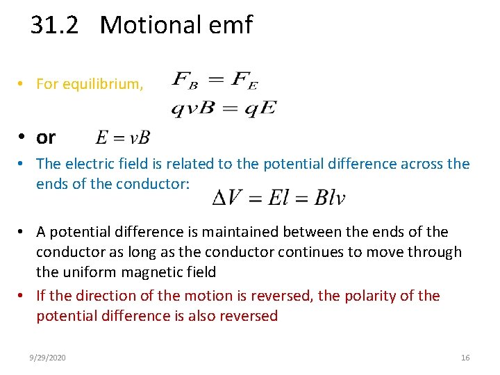 31. 2 Motional emf • For equilibrium, • or • The electric field is