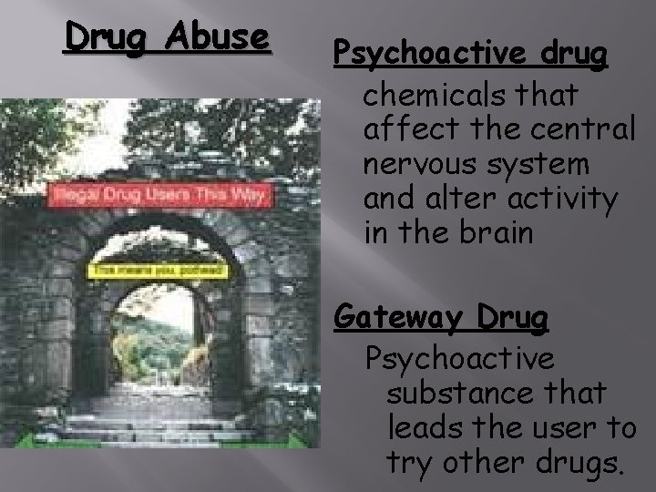 Drug Abuse Psychoactive drug chemicals that affect the central nervous system and alter activity