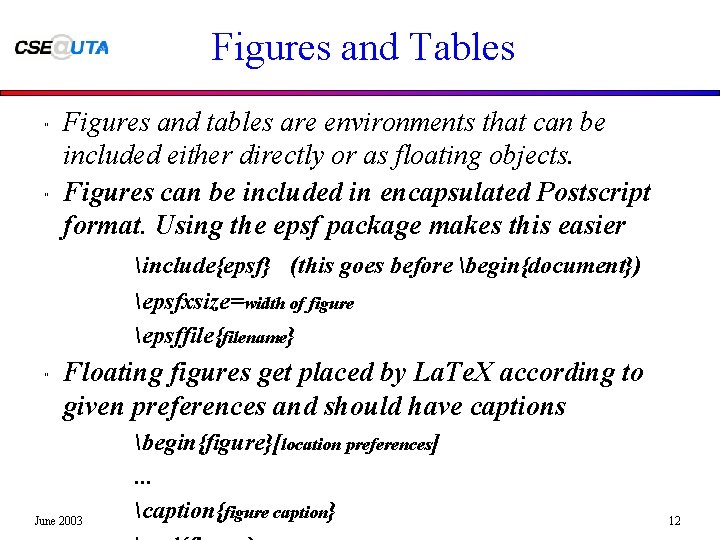 Figures and Tables " " Figures and tables are environments that can be included