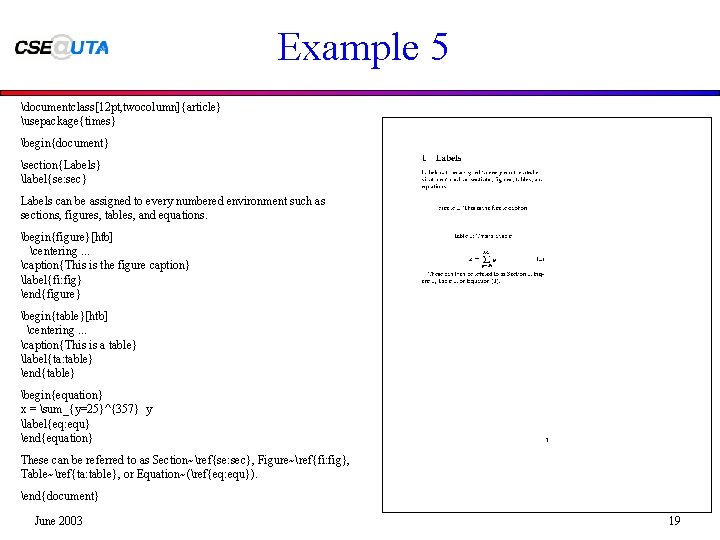 Example 5 documentclass[12 pt, twocolumn]{article} usepackage{times} begin{document} section{Labels} label{se: sec} Labels can be assigned