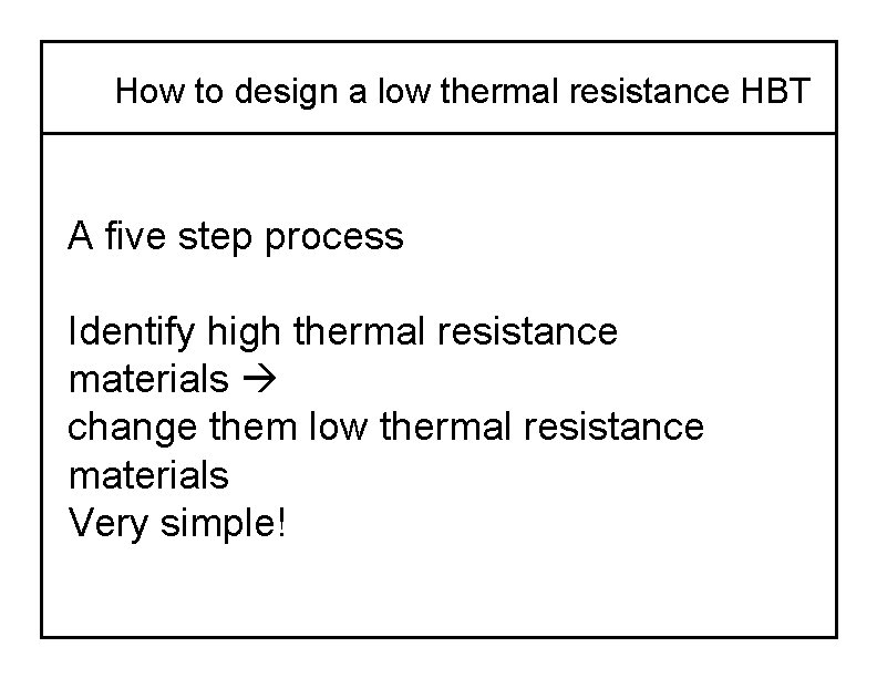 How to design a low thermal resistance HBT A five step process Identify high