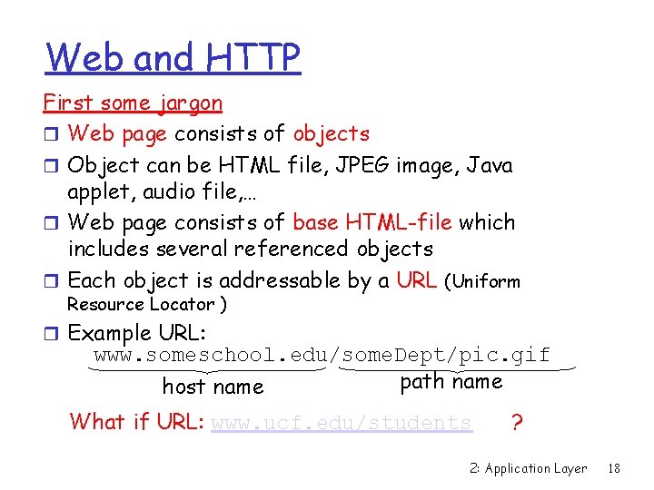 Web and HTTP First some jargon r Web page consists of objects r Object