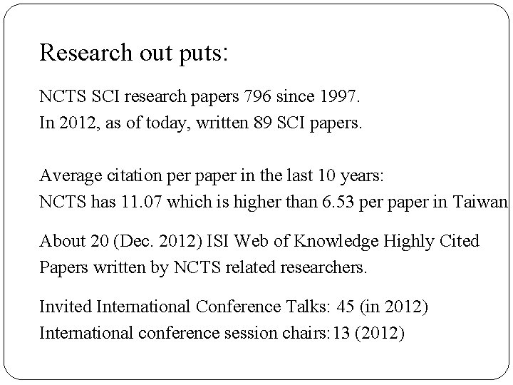 Research out puts: NCTS SCI research papers 796 since 1997. In 2012, as of Research out puts: NCTS SCI research papers 796 since 1997. In 2012, as of