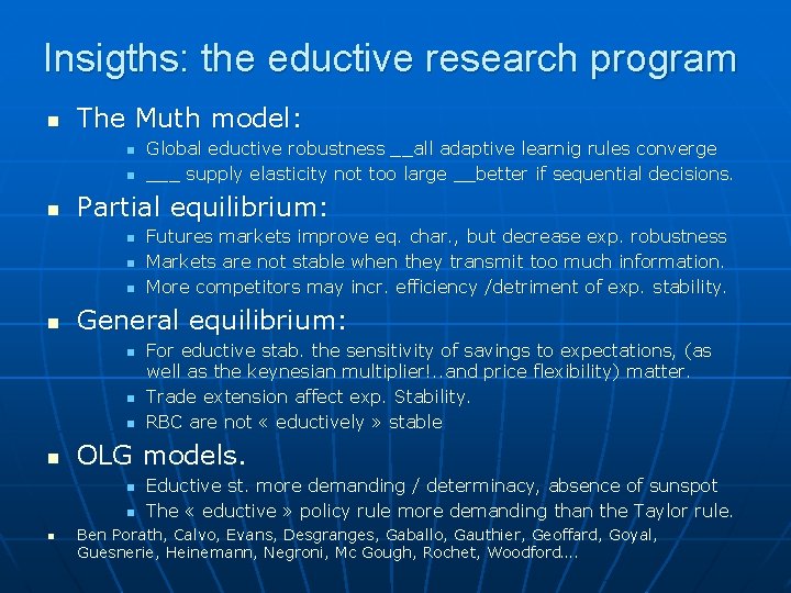 Insigths: the eductive research program n The Muth model: n n n Partial equilibrium: