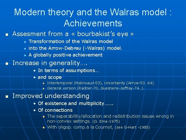 Modern theory and the Walras model : Achievements n Assesment from a « bourbakist’s