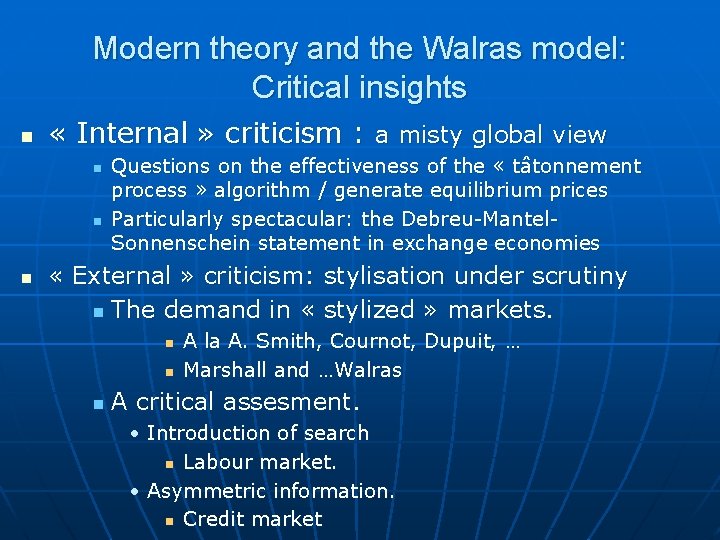 Modern theory and the Walras model: Critical insights n « Internal » criticism :