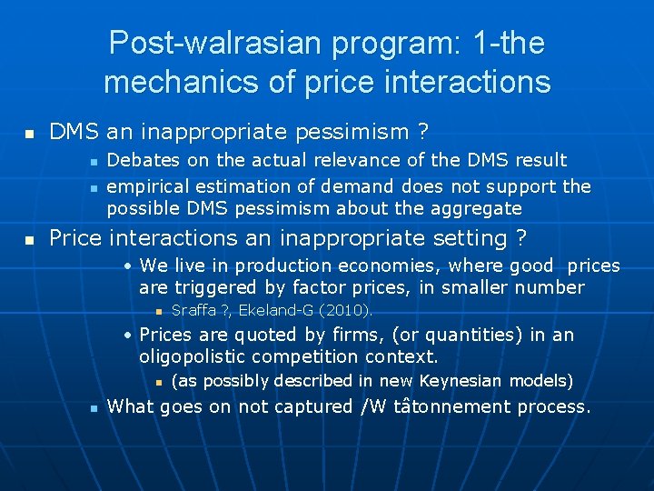 Post-walrasian program: 1 -the mechanics of price interactions n DMS an inappropriate pessimism ?