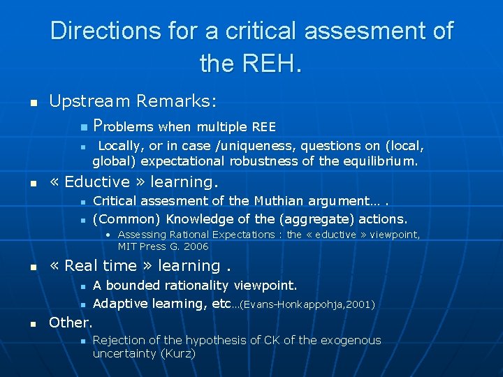 Directions for a critical assesment of the REH. n Upstream Remarks: n Problems when