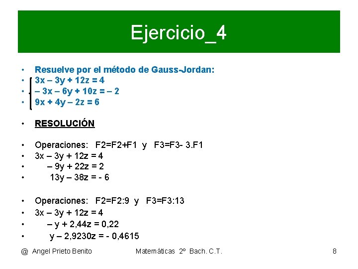 Ejercicio_4 • • Resuelve por el método de Gauss-Jordan: 3 x – 3 y