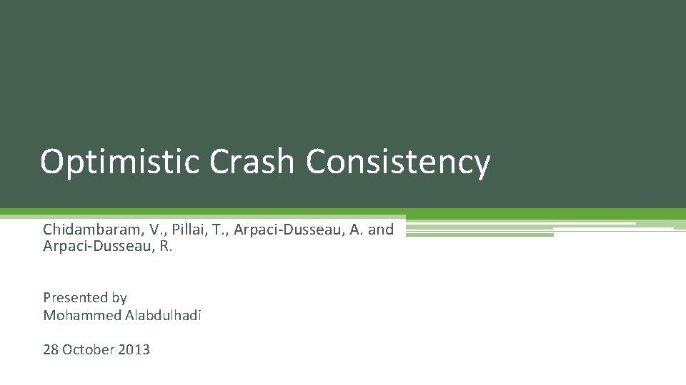 Crash Consistency Problem Optimistic Crash Consistency Chidambaram V Pillai T ArpaciDusseau