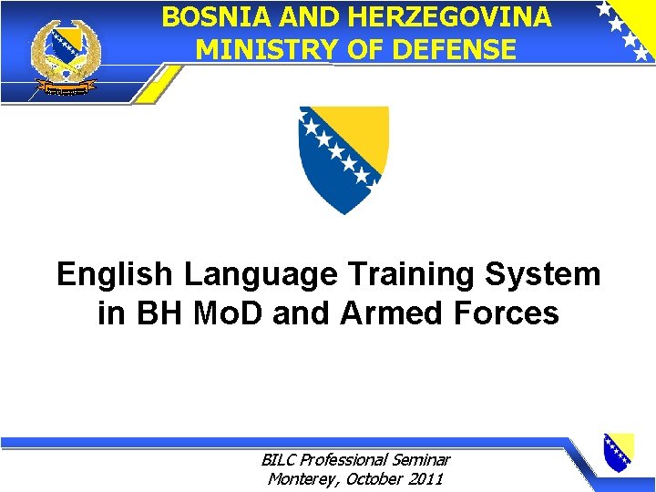 BOSNIA AND HERZEGOVINA MINISTRY OF DEFENSE English Language Training System in BH Mo. D