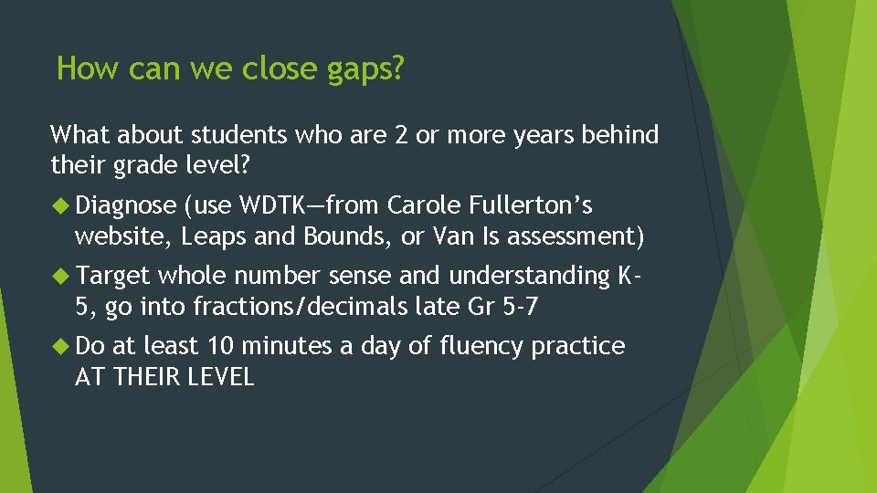 How can we close gaps? What about students who are 2 or more years