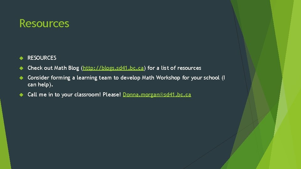 Resources RESOURCES Check out Math Blog (http: //blogs. sd 41. bc. ca) for a