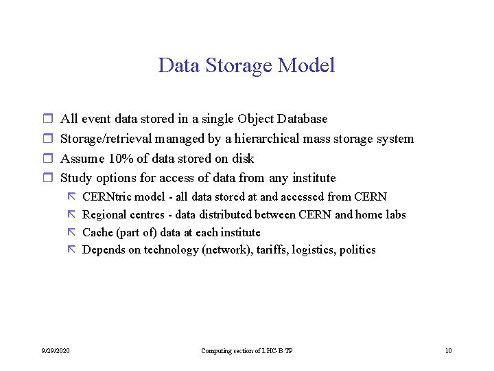 Data Storage Model r r All event data stored in a single Object Database