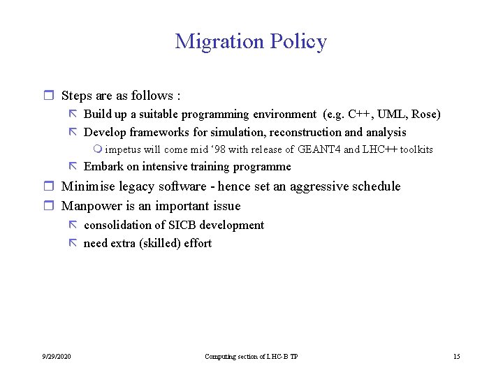Migration Policy r Steps are as follows : ã Build up a suitable programming
